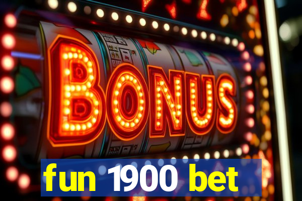 fun 1900 bet